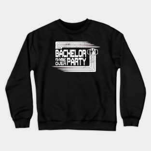 Bachelor Party Game Over Crewneck Sweatshirt